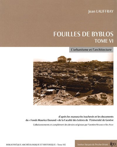 9782351590720: Fouilles de Byblos: Tome 6, L'urbanisme et l'architecture, 2 volumes