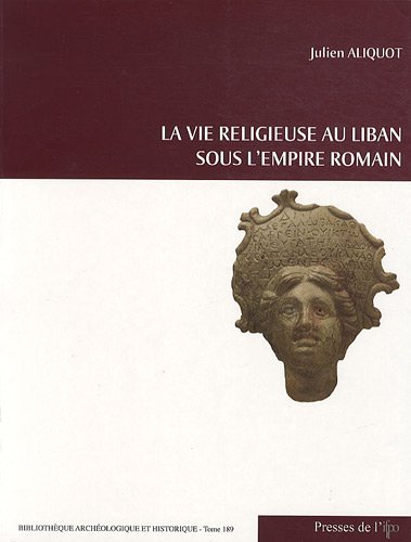 La vie religieuse au Liban sous l'empire romain.