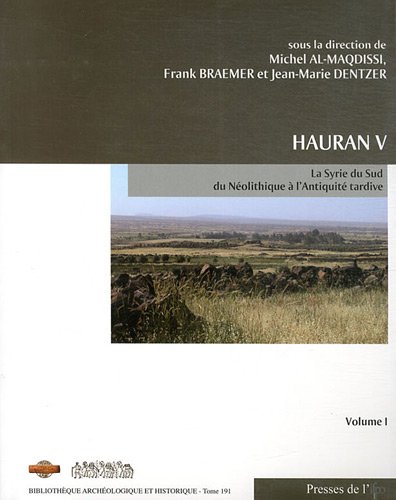 9782351591796: Hauran V: La Syrie du Sud du Nolithique  l'Antiquit tardive : recherches rcentes Volume 1