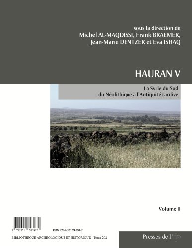 9782351593912: Hauran V: La Syrie du Sud du Nolithique  l'Antiquit tardive : recherches rcentes Volume 2