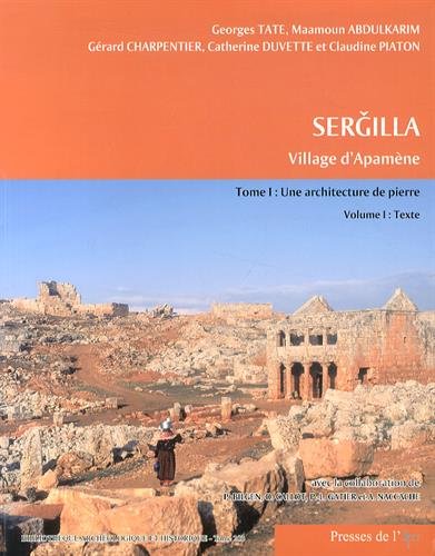 9782351593936: Sergilla, village d'Apamne: Tome 1, Une architecture de pierre, 2 volumes + dpliants (Bibliothque archologique et historique)