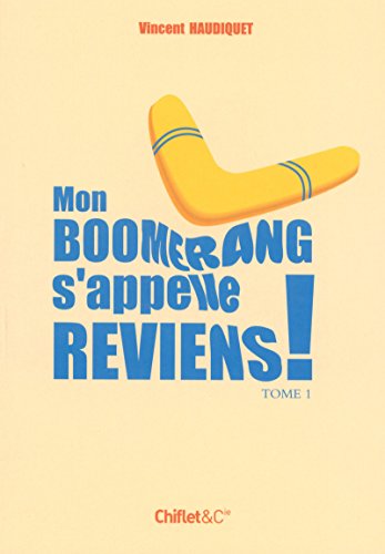 Beispielbild fr Mon boomerang s'appelle reviens ! : Tome 1 zum Verkauf von medimops