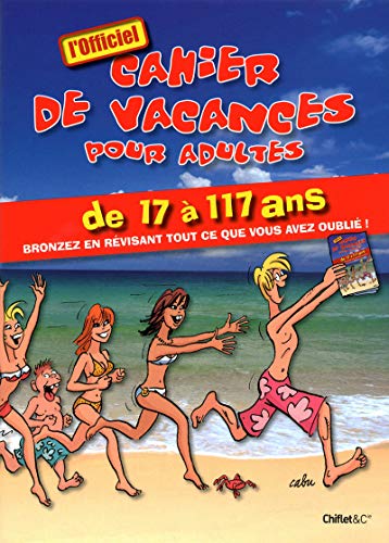 Stock image for CAHIER DE VACANCES (CABU) POUR ADULTES DE 17 A 117 ANS L'OFFICIEL for sale by Ammareal