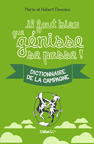 Beispielbild fr Il faut bien que gnisse se passe : Dictionnaire de la campagne zum Verkauf von Ammareal