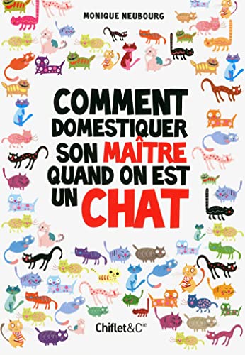 Stock image for Comment domestiquer son matre quand on est chat for sale by Ammareal