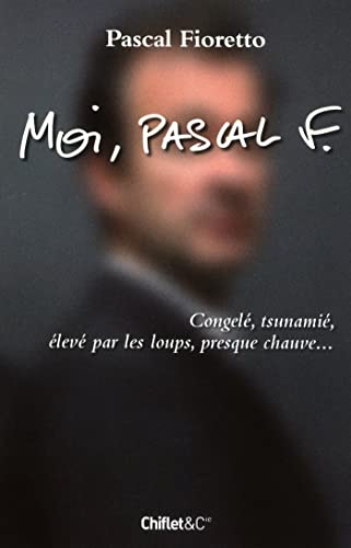 9782351641439: Moi, Pascal F.