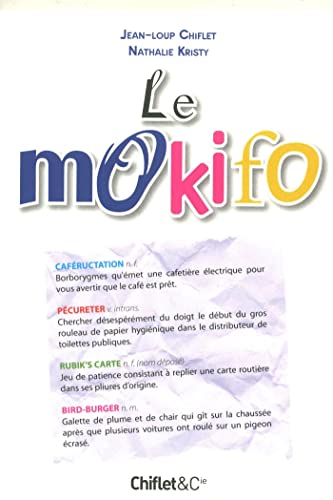 Stock image for Le mokifO Chiflet, Jean-Loup; Kristy, Nathalie and Bachelet, Gilles for sale by LIVREAUTRESORSAS