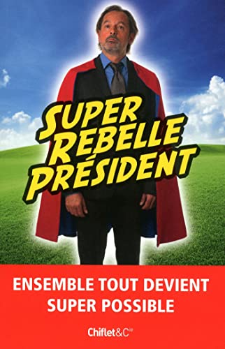 Beispielbild fr Super rebelle prsident zum Verkauf von La Plume Franglaise