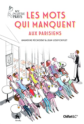 9782351642023: Les mots qui manquent aux Parisiens - My Little Paris