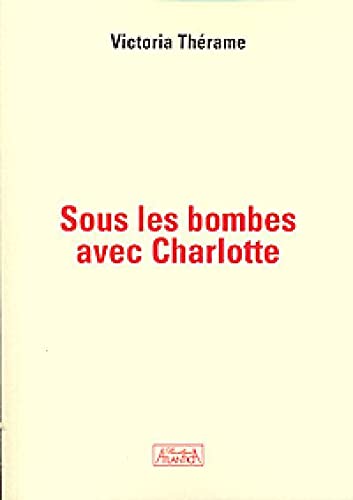 Stock image for Sous les bombes avec Charlotte for sale by Ammareal