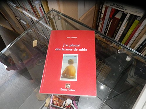 Stock image for J'ai pleur des larmes de sable for sale by Chapitre.com : livres et presse ancienne