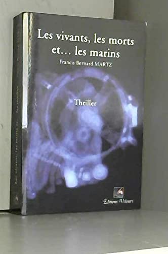Stock image for Les vivants, les morts et les marins. thriller for sale by Chapitre.com : livres et presse ancienne