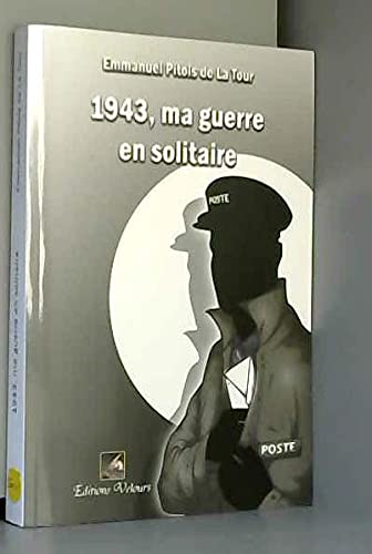 9782351672211: 1943, Ma Guerre en Solitaire