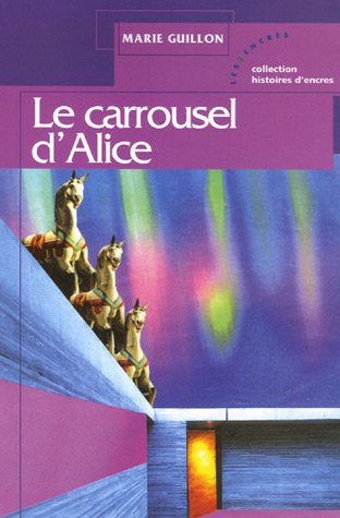 Beispielbild fr La carrousel d'Alice zum Verkauf von medimops