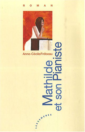 Beispielbild fr Mathilde et Son Pianiste zum Verkauf von Ammareal