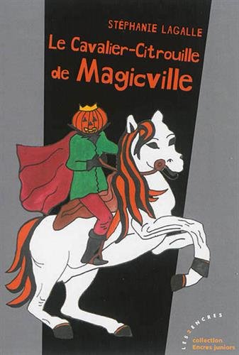 9782351686881: Le Cavalier-Citrouille de Magicville