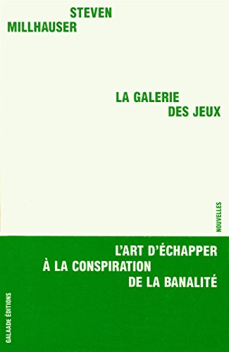 La Galerie des jeux (9782351760253) by Milhauser, Steven