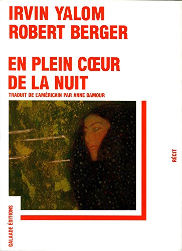 En plein coeur de la nuit (Litterature etrangere) (French Edition) (9782351760987) by Yalom, Irvin D.