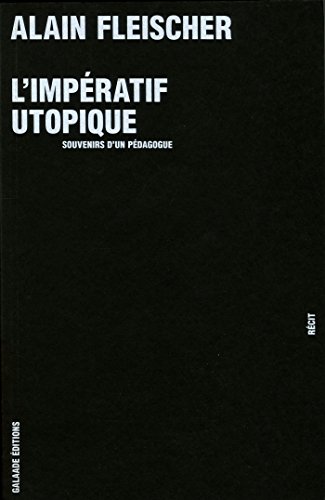 Stock image for L'impratif utopique : Souvenirs d'un pdagogue for sale by Ammareal