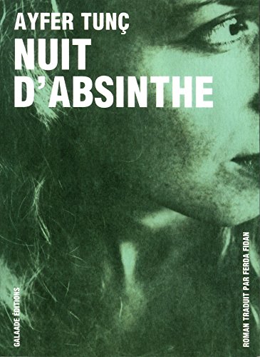 Imagen de archivo de Nuit d'absinthe (Litterature etrangere) (French Edition) a la venta por ThriftBooks-Dallas
