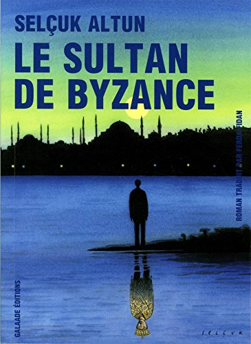 9782351762752: Le sultan de Byzance