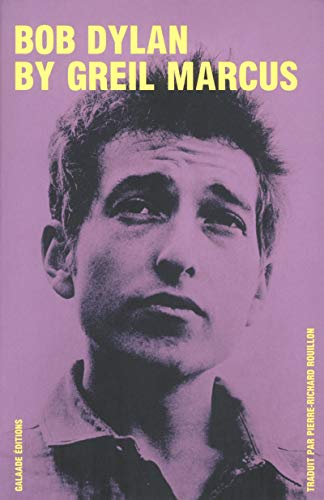 9782351763063: Bob Dylan by Greil Marcus (Essais) (French Edition) -  AbeBooks - Marcus, Greil: 2351763068