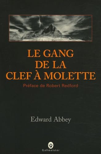 Le gang de la clef Ã: molette (0000) (9782351780022) by Abbey, Edward