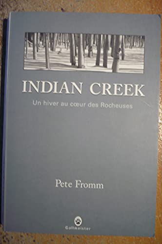 9782351780053: Indian Creek: Un hiver au coeur des Rocheuses