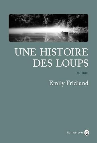 Stock image for Une Histoire des loups for sale by La Bouquinerie des Antres