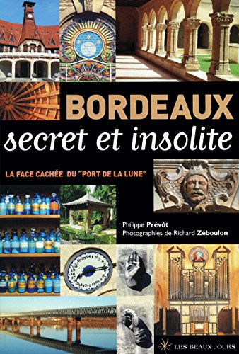 Imagen de archivo de Bordeaux secret et insolite a la venta por Ammareal