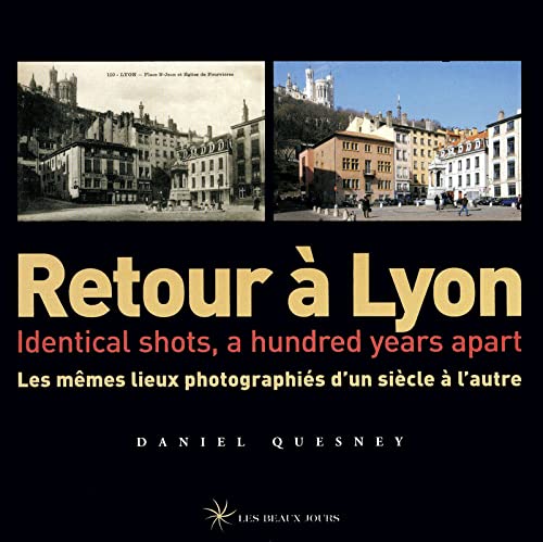 9782351790069: Retour  Lyon : Les mmes lieux photographis d'un sicle  l'autre
