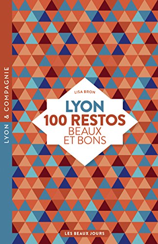 Beispielbild fr Lyon, 100 restos beaux et bons zum Verkauf von medimops