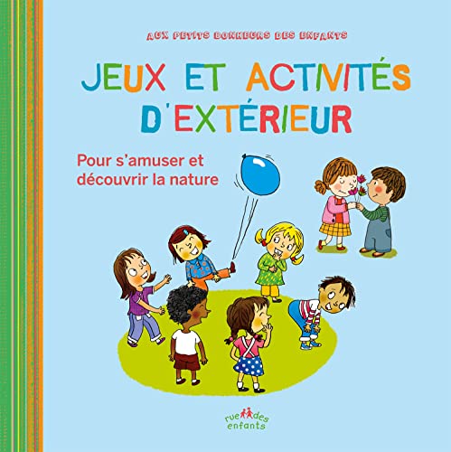 Beispielbild fr Jeux Et Activits D'extrieur : Pour S'amuser Et Dcouvrir La Nature zum Verkauf von RECYCLIVRE