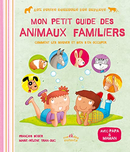 Beispielbild fr mon petit guide des animaux familiers ; comment les soigner et bien s'en occuper zum Verkauf von Chapitre.com : livres et presse ancienne