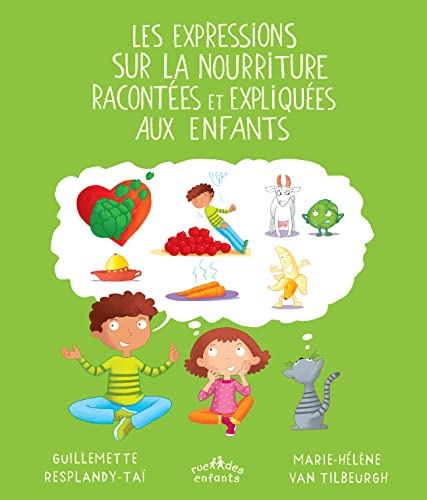 Stock image for Les expressions sur la nourriture racontes et expliques aux enfants for sale by Le Monde de Kamlia