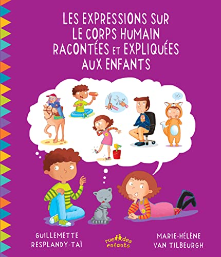 Beispielbild fr Les expressions sur le corps humain racontes et expliques aux enfants zum Verkauf von Le Monde de Kamlia