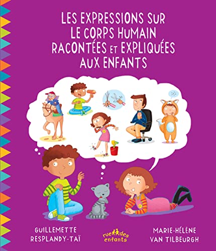 Stock image for Les expressions sur le corps humain racontes et expliques aux enfants for sale by Le Monde de Kamlia