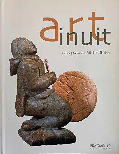 Stock image for Art inuit : La Sculpture et l'Estampe contemporaines des Inuit du Canada, dition bilingue franais-anglais for sale by ECOSPHERE