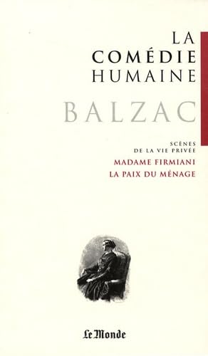 Beispielbild fr La Comdie humaine, Tome 11 : Madame de Firmiani ; La paix du mnage : Scnes de la vie prive zum Verkauf von Ammareal