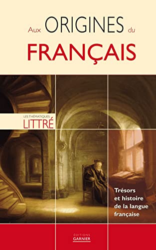 Beispielbild fr Aux origines du franais : Trsors et histoire de la langue franaise zum Verkauf von medimops