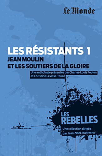 Imagen de archivo de Les rsistants : Volume 1, Jean Moulin et les soutiers de la gloire a la venta por Ammareal