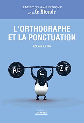 9782351842577: Guides de la langue franaise avec Le Monde - Orthographe et ponctuation