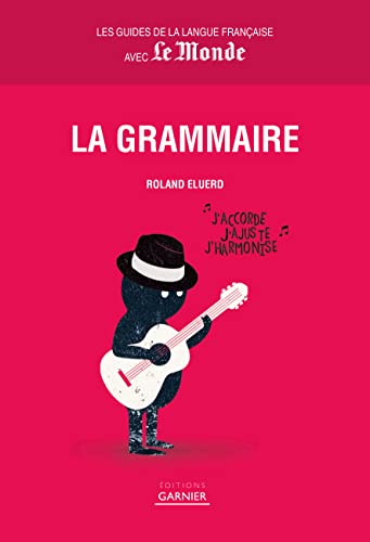 Beispielbild fr Guides de la langue franaise avec Le Monde : La grammaire zum Verkauf von Ammareal