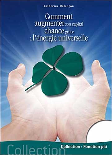 9782351850732: Comment augmenter son capital chance grce  l'nergie universelle