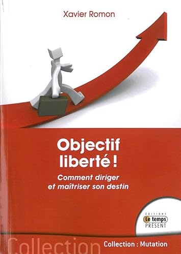 Beispielbild fr Objectif libert ! Comment diriger et matriser son destin [Broch] Romon, Xavier zum Verkauf von BIBLIO-NET