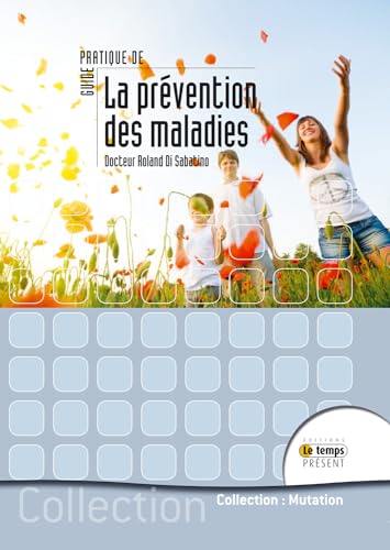 Stock image for Guide pratique de la prvention des maladies [Broch] Di Sabatino, Roland for sale by BIBLIO-NET