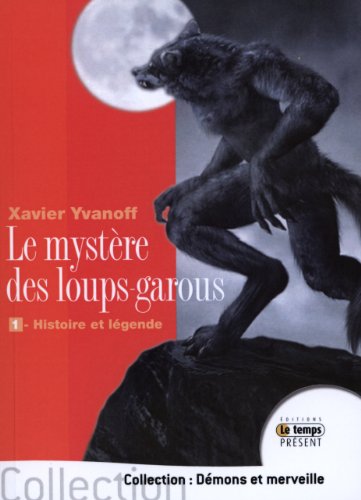 9782351851074: Le mystre des loups-garous: Volume 1 : Histoire et lgende