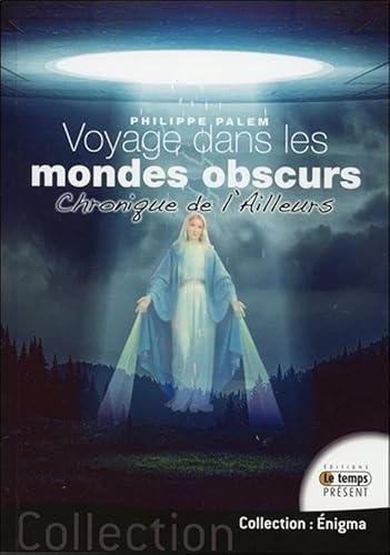 Beispielbild fr Voyage dans les mondes obscurs - Chronique de l'Ailleurs zum Verkauf von medimops