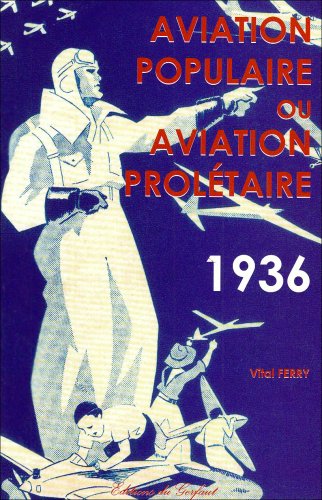 Beispielbild fr Aviation Populaire Ou Aviation Proletaire zum Verkauf von medimops