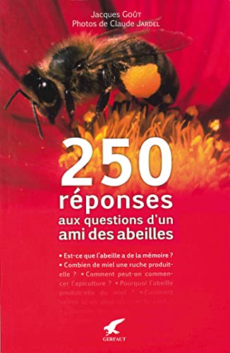 Beispielbild fr 250 rponses aux questions d'un ami des abeilles zum Verkauf von Ammareal